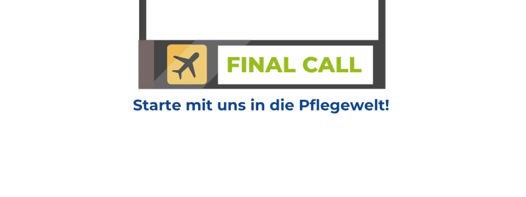 Flyer zur Veranstaltung Final Call — Starte mit uns in die Pflegewelt!